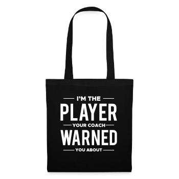 Je suis le joueur dont votre entraîneur vous a mis en garde - Sac en tissu - noir - Devant
