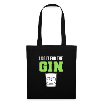 I Do It For The Gin - Stoffbeutel - Schwarz - Vorne