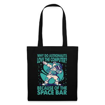 Why Do Astronauts Love The Computer? Dad Jokes - Stoffbeutel - Schwarz - Vorne