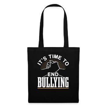 It's Time to End Bullying Bullies - Tote Bag - black - Front