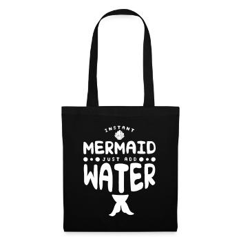 Instant Mermaid Just Add Water - Stoffbeutel - Schwarz - Vorne