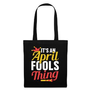 This Is An April Fool's Joke Thing April - Tote Bag - black - Front