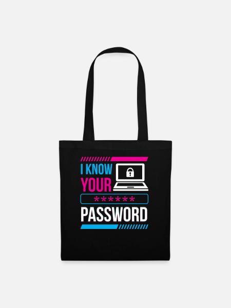 Ich Kenne Ihr Passwort Hacker Cybersecurity Hack - Stoffbeutel - Schwarz