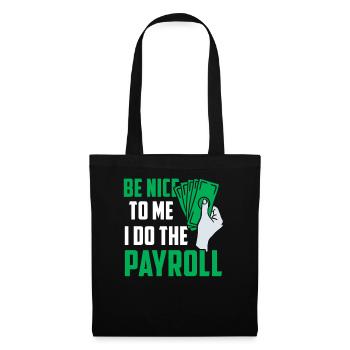Soyez gentil avec moi je fais la paie - Sac en tissu - noir - Devant