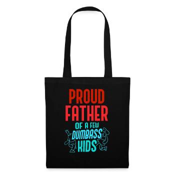Proud father of a few stupid children Dad - Tote Bag - black - Front