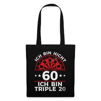 Ich bin nicht 60 Ich bin triple 20 - Dartspieler - Stoffbeutel - Schwarz - Vorne