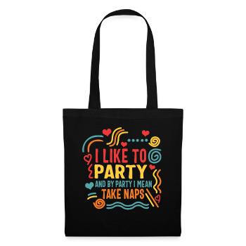 Napping Shirt, I Like To Party By Take Naps, - Tote Bag - black - Front