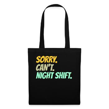 Sorry Kann Nicht Nachtschicht Beruf Nacht Schicht - Stoffbeutel - Schwarz - Vorne