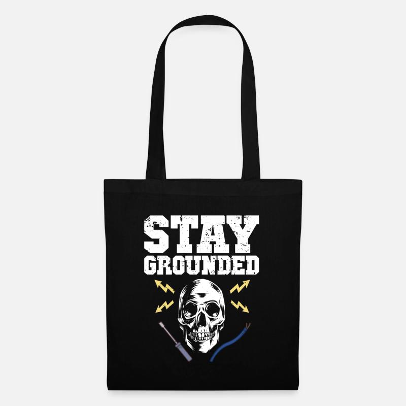 Stay Grounded Elektrotechniker Elektroniker - Stoffbeutel - Schwarz