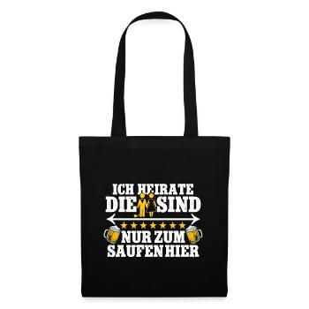 Ich heirate die sind nur zum saufen hier Männer - Stoffbeutel - Schwarz - Vorne