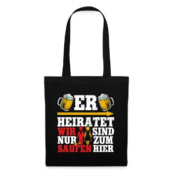 Er heiratet wir sind nur zum saufen - Stoffbeutel - Schwarz - Vorne