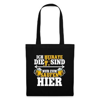Ich heirate die sind nur zum saufen hier Männer - Stoffbeutel - Schwarz - Vorne