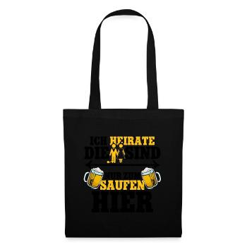 Ich heirate die sind nur zum saufen hier Männer - Stoffbeutel - Schwarz - Vorne