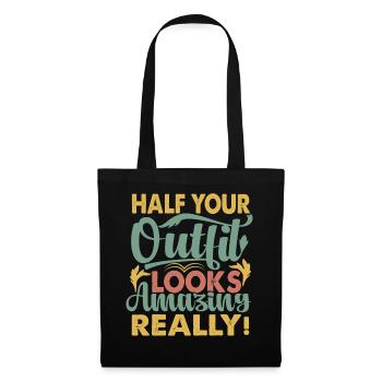 Half Your Outfit Looks Amazing, Really! - Jokes - Tote Bag - black - Front