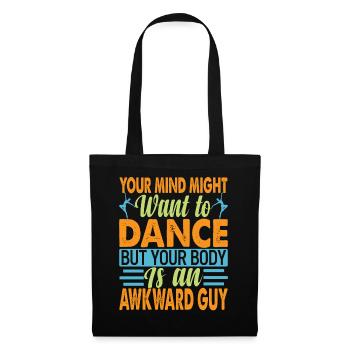 Votre pourrait vouloir danser - Blagues sarcastiques - Sac en tissu - noir - Devant