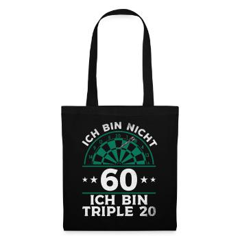 Ich bin nicht 60 Ich bin triple 20 - Dart Spieler - Stoffbeutel - Schwarz - Vorne