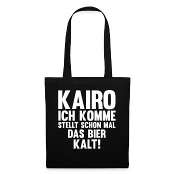 Kairo ich komme stellt schon mal das Bier kalt - Stoffbeutel - Schwarz - Vorne