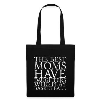 The Best Moms Have Daughters Who Play Basketball 4 - Stoffbeutel - Schwarz - Vorne