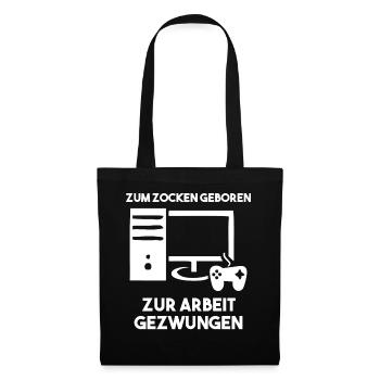 Zum Zocken Geboren Zur Arbeit Gezwungen - Stoffbeutel - Schwarz - Vorne