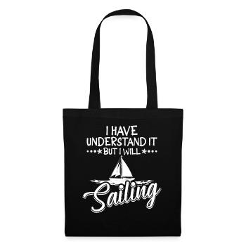 Je l’ai eu mais je vais naviguer à la voile - Sac en tissu - noir - Devant