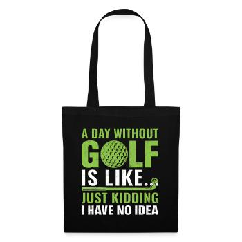 Golfers A day without golf is like... - Tote Bag - black - Front