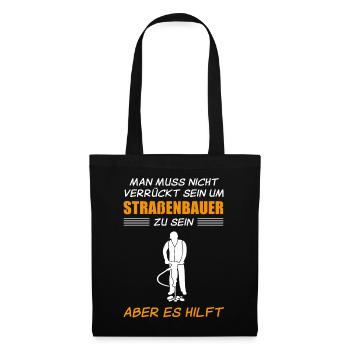 Straßenbauer Lustiger Spruch Straßenbau Geschenk - Stoffbeutel - Schwarz - Vorne