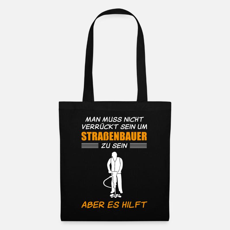 Straßenbauer Lustiger Spruch Straßenbau Geschenk - Stoffbeutel - Schwarz