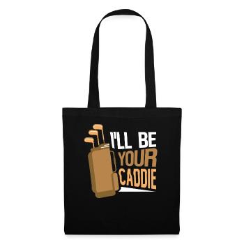 I will be your caddie Golf Golf golfer - Tote Bag - black - Front
