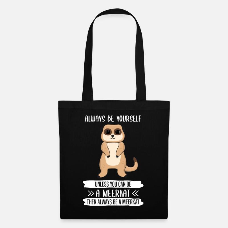 Erdmännchen Sei Immer Du Selbst Spruch Geschenk - Stoffbeutel - Schwarz