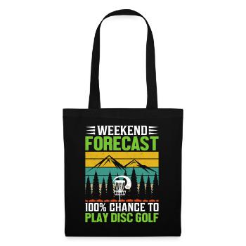 Weekend Forecast 100% Chance To Play Disc Golf - Tote Bag - black - Front