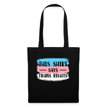 This Shirt Says Trans Rights Transsexual Gift - Tote Bag - black - Front
