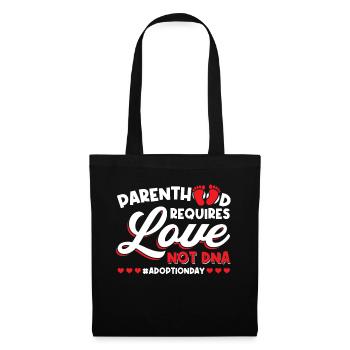 Parenthood Requires Love, Not Dna - Adoption - Tote Bag - black - Front