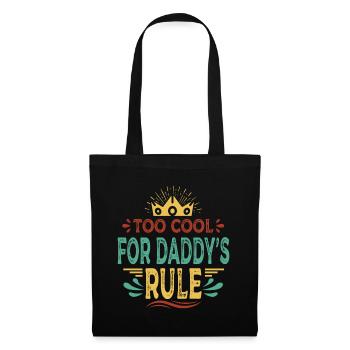 Too Cool For Daddy's Rule - Funny Baby - Tote Bag - black - Front
