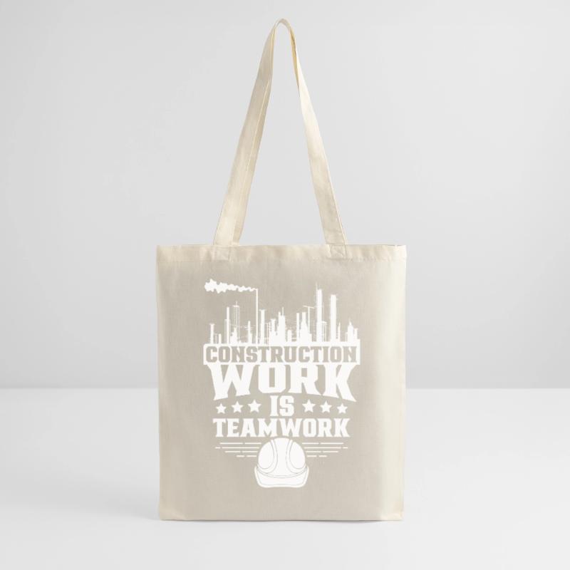 Construction work is teamwork Teamwork Construction site Construction Tote Bag