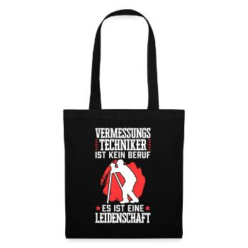 Vermessungstechniker ist kein Beruf Vermesser - Stoffbeutel - Schwarz - Vorne