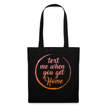 Text Me When You Get Home Shirt, Care Trendy - Tote Bag - black - Front