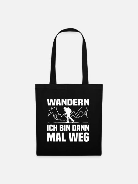 Wandern Ich Bin Dann Mal Weg Wander Spruch - Stoffbeutel - Schwarz