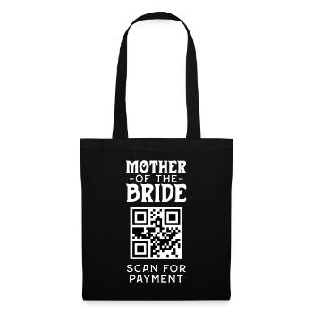 Mother Of The Bride Scan For Payment Funny - Tote Bag - black - Front