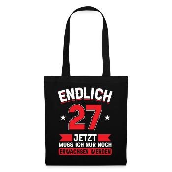 27. Geburtstag Jetzt nur noch erwachsen werden - Stoffbeutel - Schwarz - Vorne