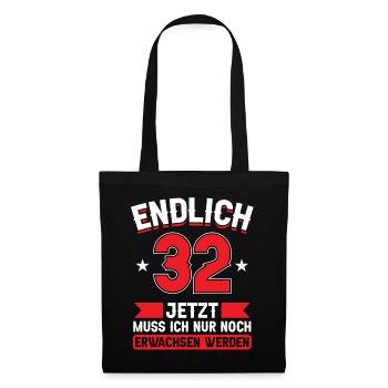 32. Geburtstag Jetzt nur noch erwachsen werden - Stoffbeutel - Schwarz - Vorne