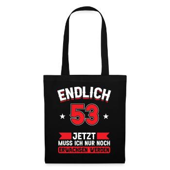 53. Geburtstag Jetzt nur noch erwachsen werden - Stoffbeutel - Schwarz - Vorne