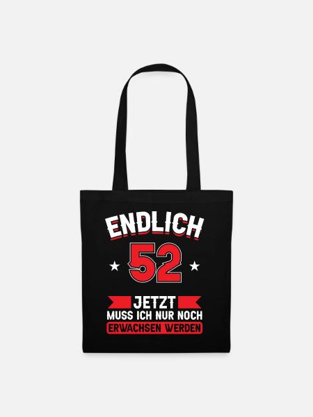 52. Geburtstag Jetzt nur noch erwachsen werden - Stoffbeutel - Schwarz