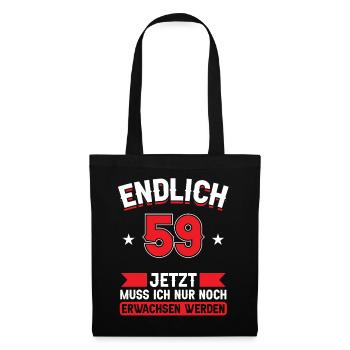 59. Geburtstag Jetzt nur noch erwachsen werden - Stoffbeutel - Schwarz - Vorne