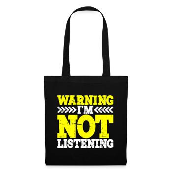 Warning I'm Not Listening 26 - Stoffbeutel - Schwarz - Vorne