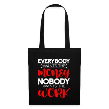 Everybody Wants The Money Nobody Wants The Work 4 - Tote Bag - black - Front