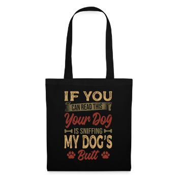 Si vous pouvez lire ceci, votre chien renifle mon chien - Sac en tissu - noir - Devant