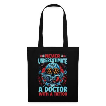 Never Underestimate A Doctor With A Tattoo - Funny - Stoffbeutel - Schwarz - Vorne