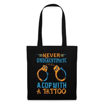 Never Underestimate A Cop With A Tattoo - Police - Stoffbeutel - Schwarz - Vorne