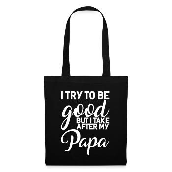 I try to be good but I take after my dad 4 - Tote Bag - black - Front