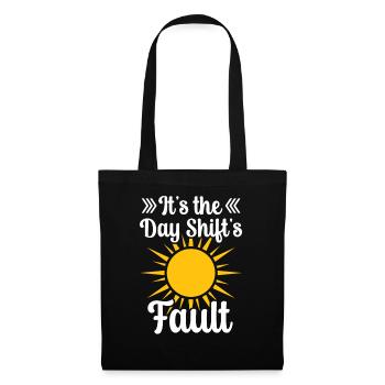 It is the fault of the day shift night shift - Tote Bag - black - Front